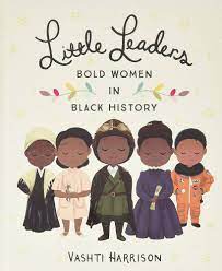 Little Leaders: Bold Women in Black History: Harrison, Vashti: 9780316475112: Books - Amazon.ca